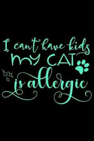Cover of I can't have kids my cat is allergic
