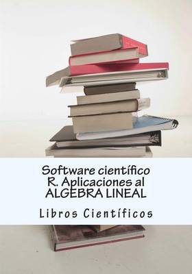 Book cover for Software Cientifico R. Aplicaciones Al Algebra Lineal