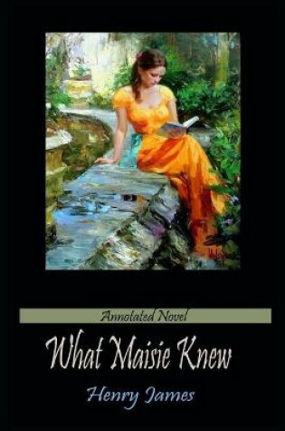 Cover of What Maisie Knew By Henry James Illustrated Novel