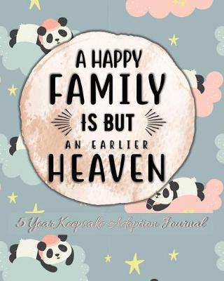 Book cover for A Happy Family Is But An Earlier Heaven