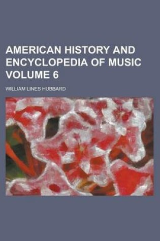 Cover of American History and Encyclopedia of Music Volume 6