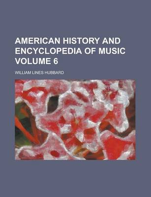 Book cover for American History and Encyclopedia of Music Volume 6