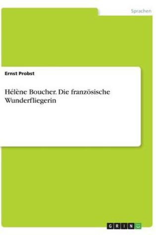 Cover of Helene Boucher. Die franzoesische Wunderfliegerin