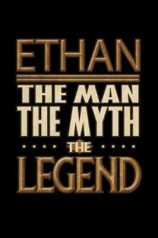 Cover of Ethan The Man The Myth The Legend