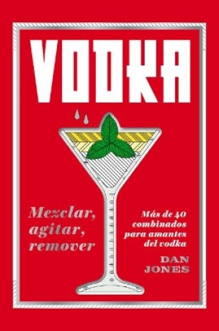 Cover of Vodka: Mezclar, Agitar, Remover
