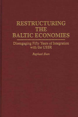 Book cover for Restructuring the Baltic Economies