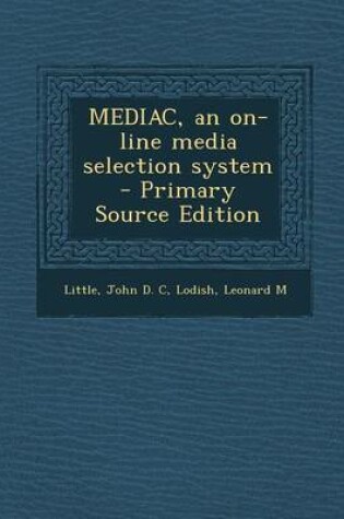 Cover of Mediac, an On-Line Media Selection System - Primary Source Edition