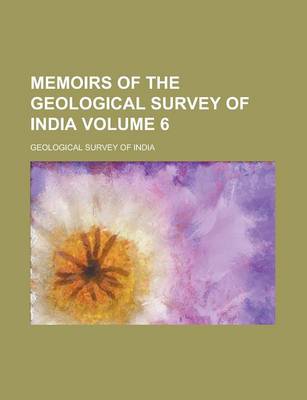 Book cover for Memoirs of the Geological Survey of India Volume 6