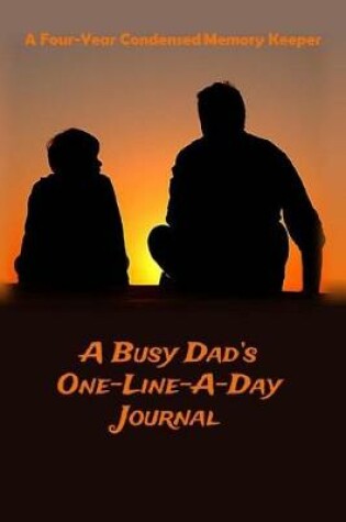 Cover of The Busy Dad's One-Line-A-Day Journal