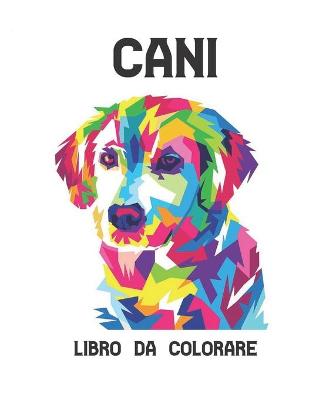 Book cover for Cani Libro da Colorare