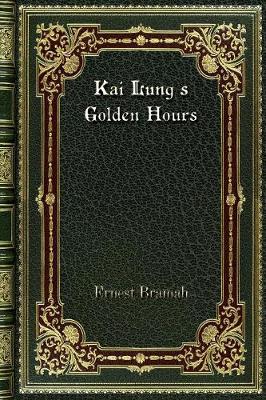 Book cover for Kai Lung's Golden Hours