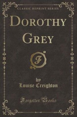 Cover of Dorothy Grey (Classic Reprint)