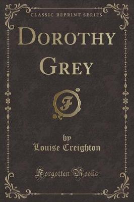 Book cover for Dorothy Grey (Classic Reprint)