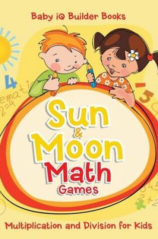Cover of Sun & Moon Math Games -Multiplication and Division for Kids