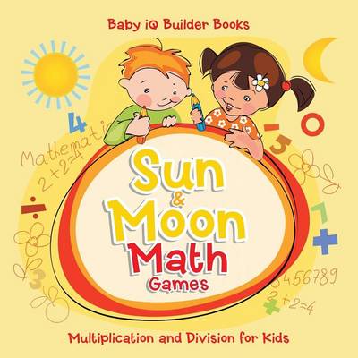 Book cover for Sun & Moon Math Games -Multiplication and Division for Kids