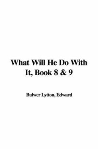 Cover of What Will He Do with It, Book 8 & 9