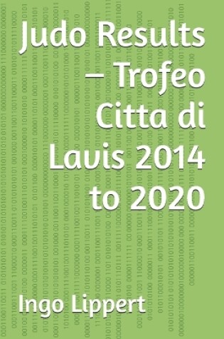 Cover of Judo Results - Trofeo Citta di Lavis 2014 to 2020