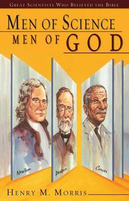 Book cover for Men of Science Men of God: Great Scientists Who Believed the Bible