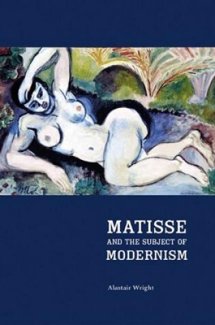 Cover of Matisse and the Subject of Modernism