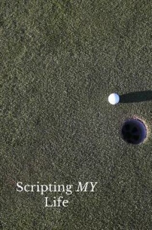 Cover of Scripting MY Life