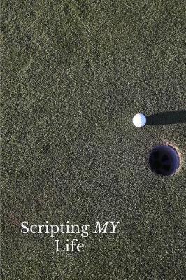 Book cover for Scripting MY Life