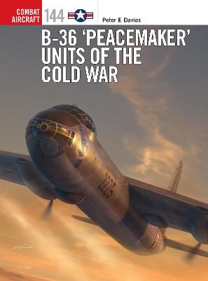 Book cover for B-36 'Peacemaker' Units of the Cold War
