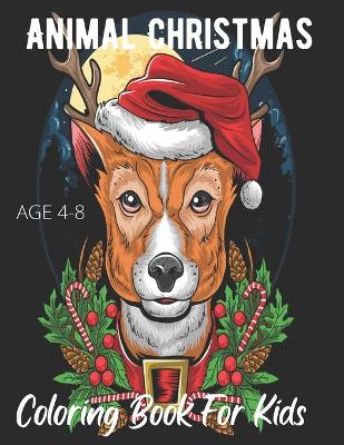 Cover of Animal Christmas Coloring Book For Kids