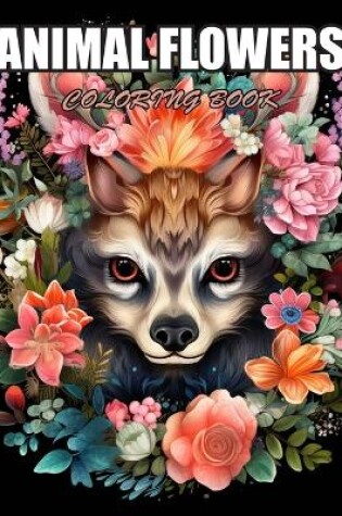 Cover of Animal Flowers Coloring Book