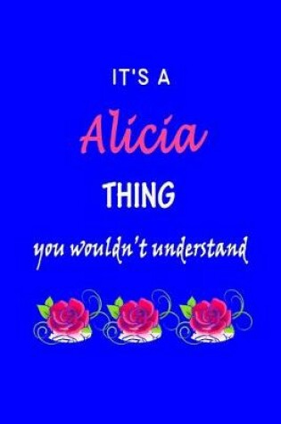 Cover of It's A Alicia Thing You Wouldn't Understand