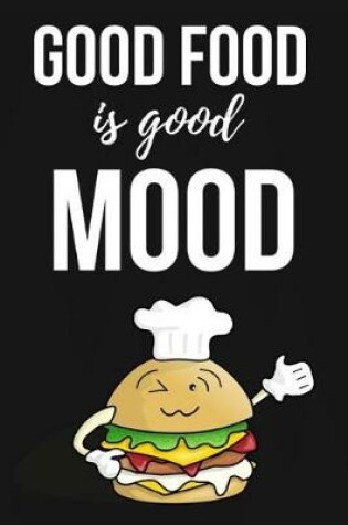 Cover of Good Food Is Good Mood