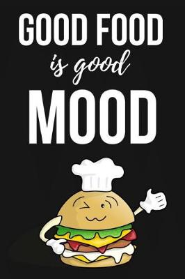 Book cover for Good Food Is Good Mood