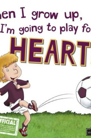 Cover of When I Grow Up I'm Going to Play for Hearts