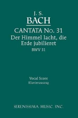 Cover of Der Himmel lacht, die Erde jubilieret, BWV 31
