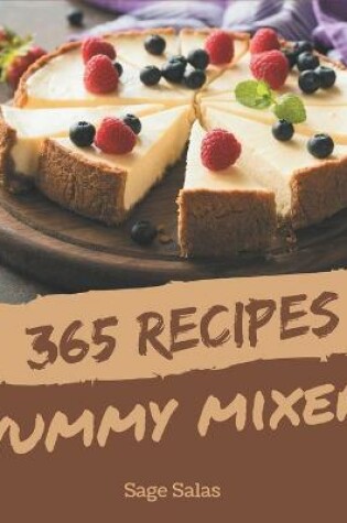 Cover of 365 Yummy Mixer Recipes