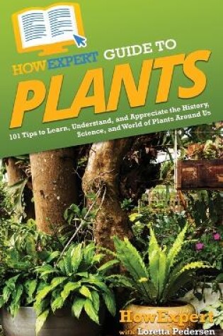 Cover of HowExpert Guide to Plants