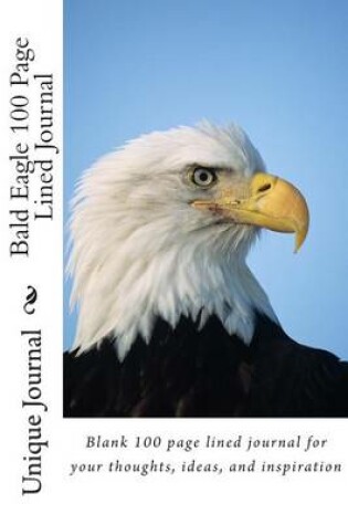 Cover of Bald Eagle 100 Page Lined Journal