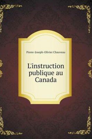 Cover of L'Instruction Publique Au Canada