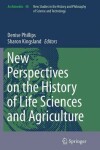 Book cover for New Perspectives on the History of Life Sciences and Agriculture