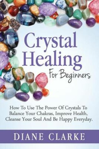 Cover of Crystal Healing For Beginners