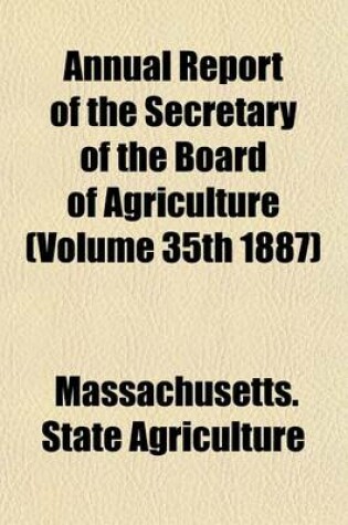 Cover of Annual Report of the Secretary of the Board of Agriculture (Volume 35th 1887)