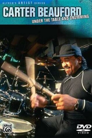 Cover of Carter Beauford: under the Table & Drumming