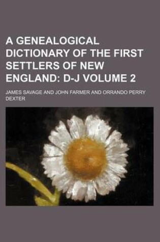 Cover of A Genealogical Dictionary of the First Settlers of New England Volume 2