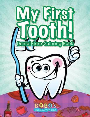 Book cover for My First Tooth! Dental Care Coloring Book