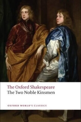 Cover of The Two Noble Kinsmen: The Oxford Shakespeare