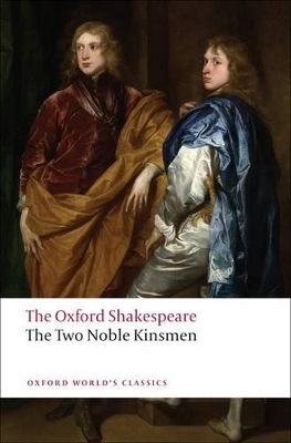 Book cover for The Two Noble Kinsmen: The Oxford Shakespeare