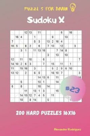 Cover of Puzzles for Brain - Sudoku X 200 Hard Puzzles 16x16 vol.23