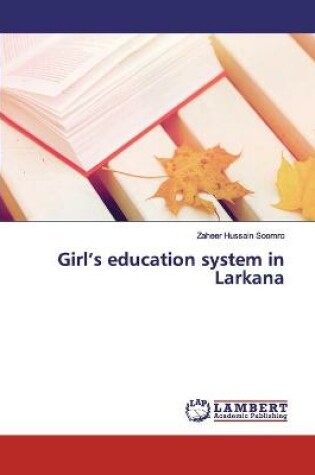 Cover of Girl's education system in Larkana