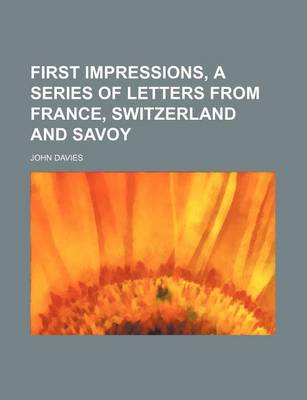 Book cover for First Impressions, a Series of Letters from France, Switzerland and Savoy