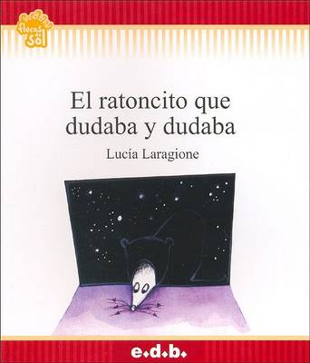 Book cover for El Ratoncito Que Dudaba y Dudaba