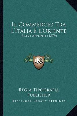 Book cover for Il Commercio Tra L'Italia E L'Oriente